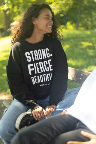 Black Organic Strong Fierce Beautiful Sweatshirt