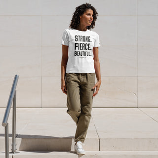 White Strong Fierce Beautiful T-Shirt (Pre-Order)