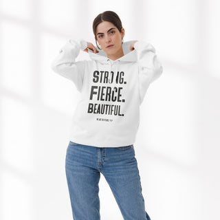 White Strong Fierce Beautiful Hoodie (Pre-Order)